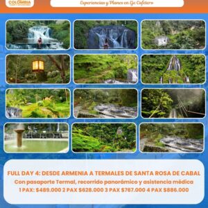 FULL DAY 4: DESDE ARMENIA A TERMALES DE SANTA ROSA DE CABAL - EJE CAFETERO