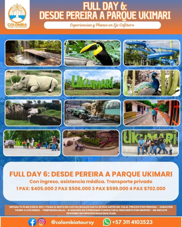 FULL DAY 6: DESDE PEREIRA A PARQUE UKIMARI - EJE CAFETERO